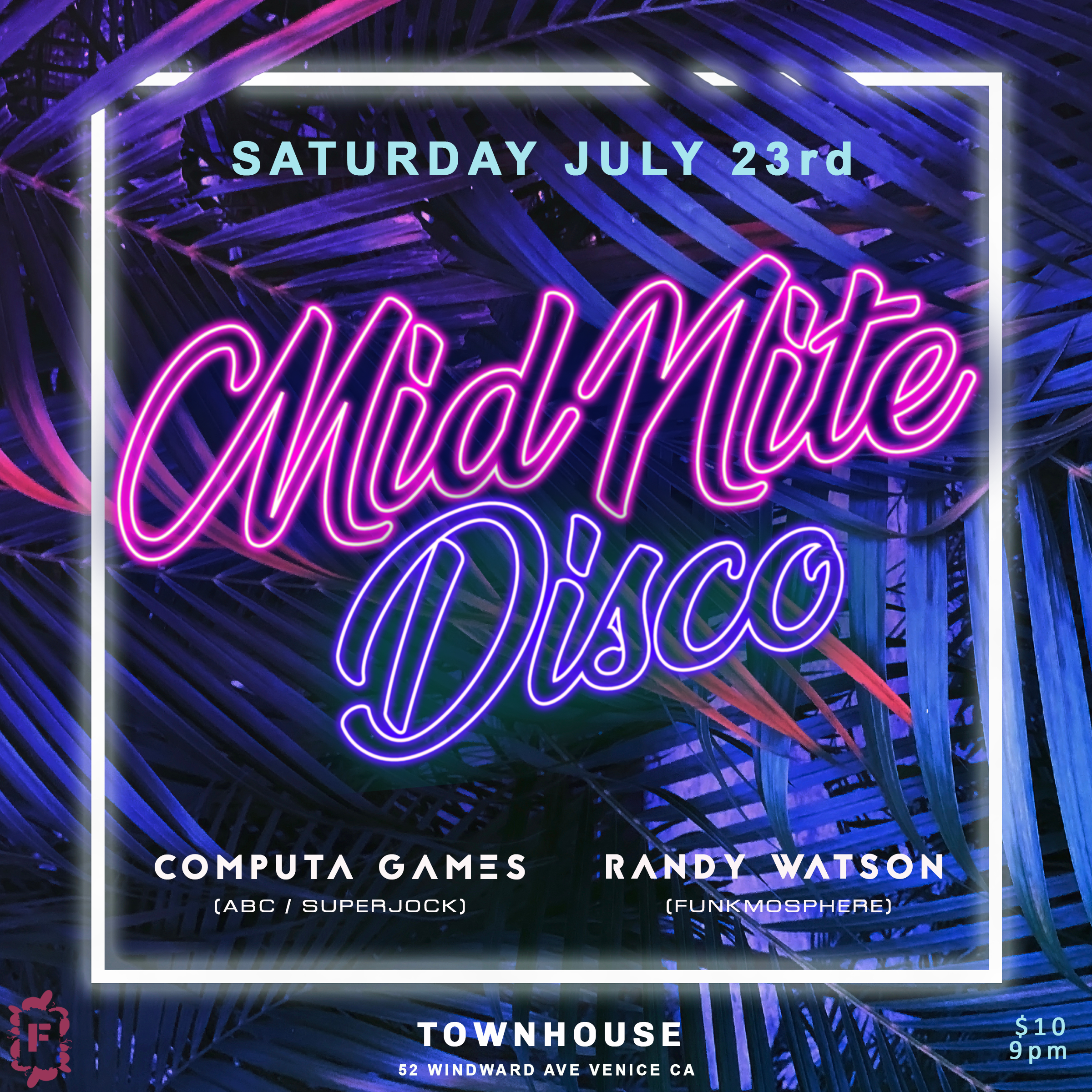 We’re excited to announce another edition of MidNite Disco at TownHouse in Venice next Saturday July